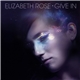 Elizabeth Rose - Give In